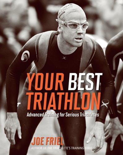 Your Best Triathlon Advanced Training for Serious Triathletes