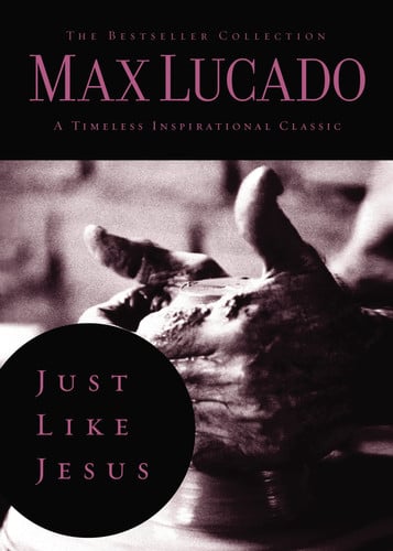 Just Like Jesus: Learning to Have a Heart Like His (2) (The Bestseller Collection)