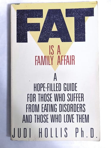Fat is a Family Affair: A Guide for People with Eating Disorders and Those who Love Them