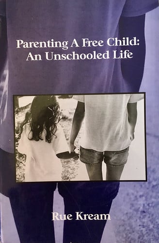 Parenting A Free Child: An Unschooled Life