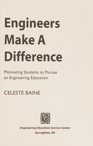 Engineers Make a Difference: Motivating Students to Pursue an Engineering Education with a Foreword by Cary Sneider