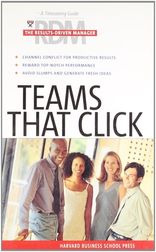 Teams That Click (The Results-Driven Manager Series)