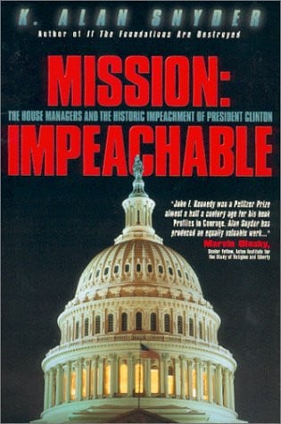 Mission: Impeachable: The House Managers and the Historic Impeachement of President Clinton