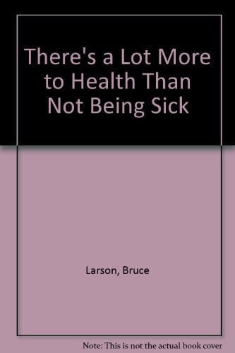 There's a Lot More to Health Than Not Being Sick