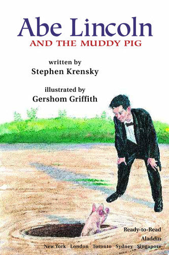 Abe Lincoln and the Muddy Pig
