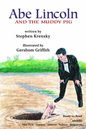 Abe Lincoln and the Muddy Pig
