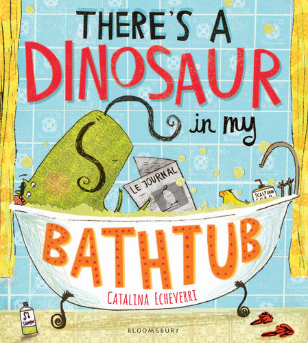 There's a Dinosaur in My Bathtub