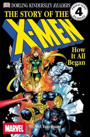 DK Readers: The Story of the X-Men, How It All Began (Level 4: Proficient Readers)