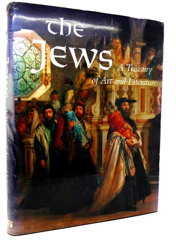 THE JEWS: A Treasury of Art and Literature