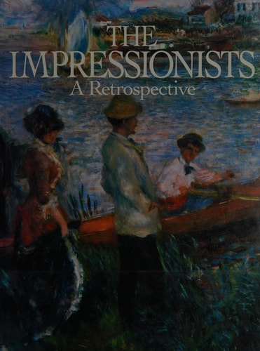 The Impressionists: A Retrospective