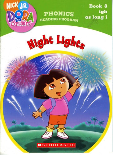 Nick Jr. Dora the Explorer: Night Lights (Book 8; Igh As Long I) (Phonics Reading Program)