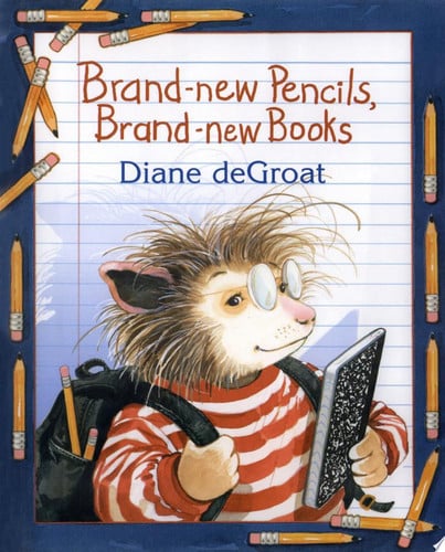 Brand-new Pencils, Brand-new Books (Gilbert the Opossum)