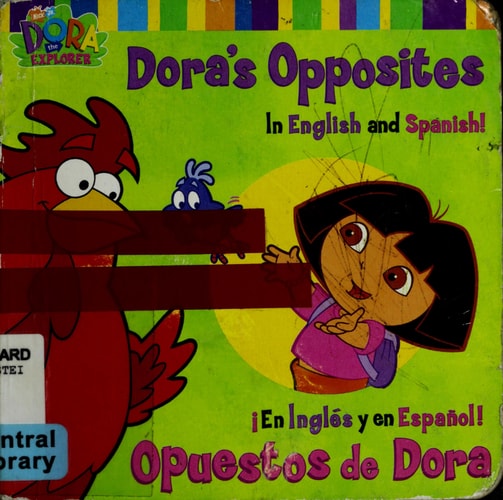 Dora's Opposites/Opuestos de Dora: In English and Spanish!/En Ingles y en Espanol! (Dora, 2)