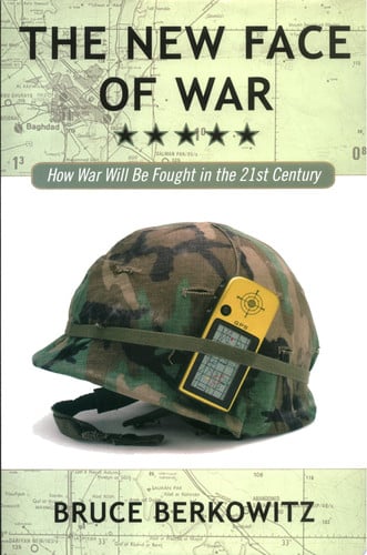 The New Face of War: How War Will Be Fought in the 21st Century