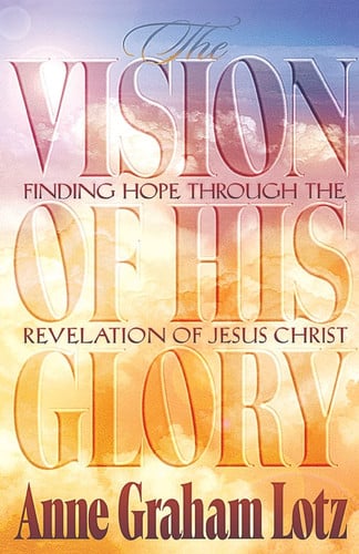 The Vision of His Glory: Finding Hope Through the Revelation of Jesus Christ
