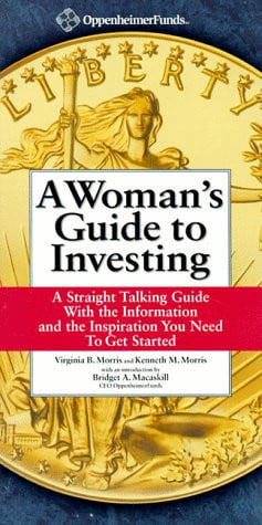 A Woman's Guide to Investing: A Straight Talking Guide With the Information and the Inspiration You Need to Get Started