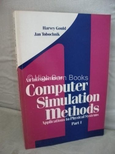 An Introduction to Computer Simulation Methods: Applications to Physical Systems : Part I