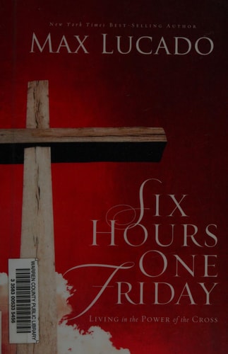 Six Hours One Friday Living in the Power of the Cross