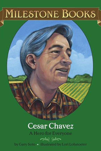 Cesar Chavez: A Hero for Everyone (Milestone)