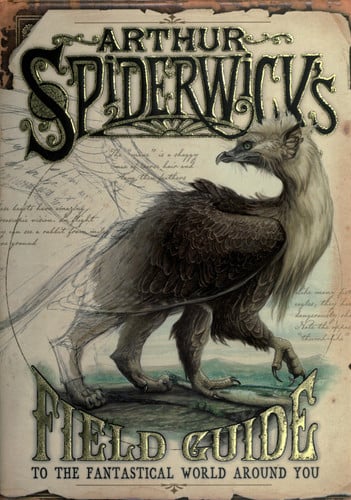 Arthur Spiderwick's Field Guide to the Fantastical World Around You