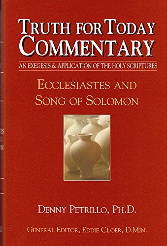 Truth for Today Commentary: Ecclesiastes and Song of Solomon