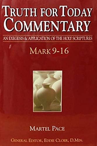 Truth for Today Commentary: Mark 9-16