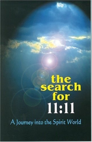 The Search for 11:11: A Journey into the Spirit World