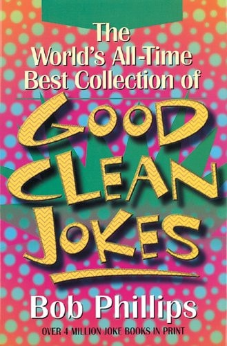 The World's All-Time Best Collection of Good Clean Jokes