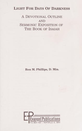 Light for Days of Darkness a Devotional Outline and Sermonic Exposition of the Book of Isaiah