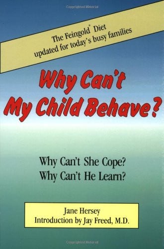 Why Can't My Child Behave?: Why Can't She Cope? Why Can't He Learn? The Feingold Diet updated for today's busy families