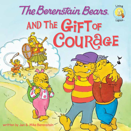 The Berenstain Bears and the gift of courage