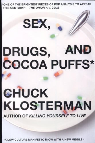 Sex, Drugs, and Cocoa Puffs: A Low Culture Manifesto