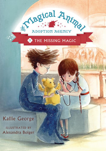 The Magical Animal Adoption Agency, Book 3 The Missing Magic