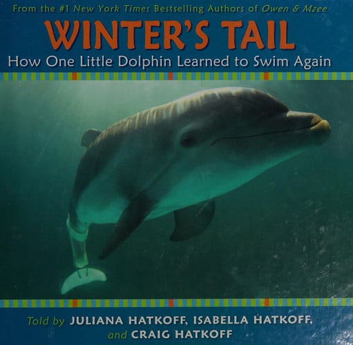Winter's Tail: How One Little Dolphin Learned To Swim Again