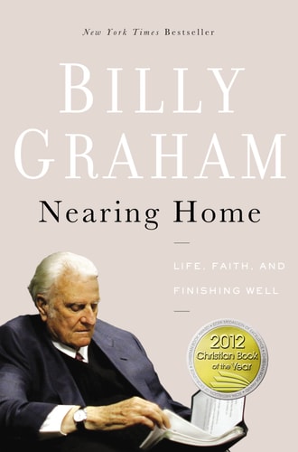 Nearing Home Life, Faith, and Finishing Well