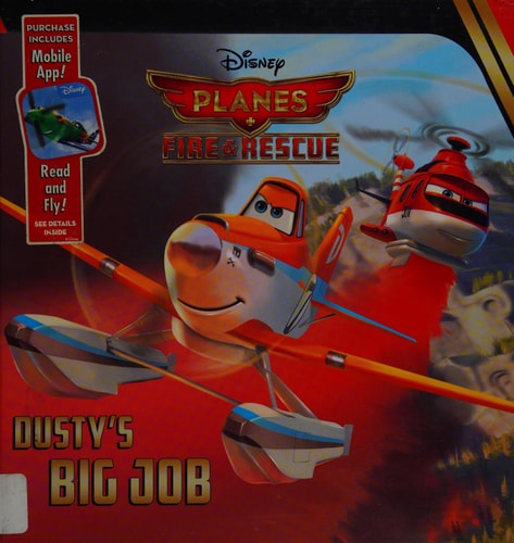 Planes: Fire & Rescue Dusty's Big Job Purchase Includes Mobile App for iPhone and iPad! Read and Fly!