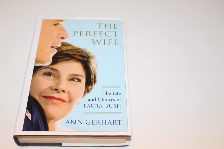 The Perfect Wife: The Life and Choices of Laura Bush
