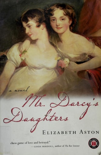 Mr. Darcy's Daughters: A Novel