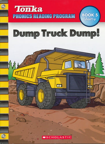 Dump Truck Dump! (Tonka Phonics Reading Program, Book 5, short u)