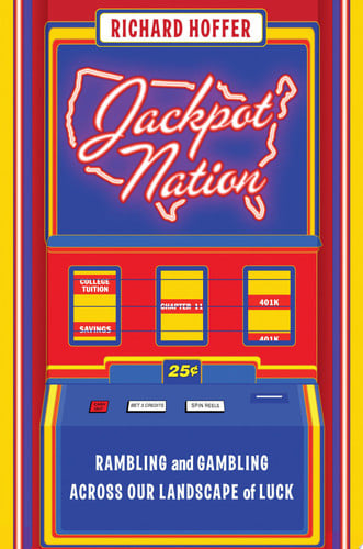 Jackpot Nation: Rambling and Gambling Across Our Landscape of Luck