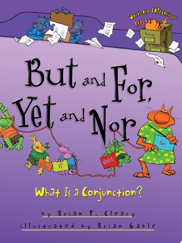 But and For, Yet and Nor What Is a Conjunction?