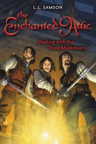 Dueling with the Three Musketeers (The Enchanted Attic)