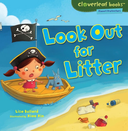 Look Out for Litter (Cloverleaf Books - Planet Protectors)