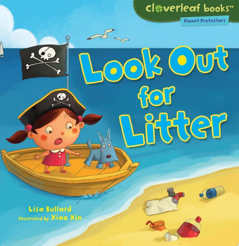Look Out for Litter (Cloverleaf Books - Planet Protectors)