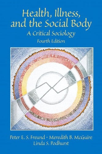 Health, Illness and the Social Body: A Critical Sociology