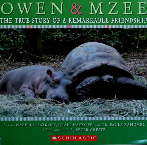 Owen & Mzee The True Story of a Remarkable Friendship