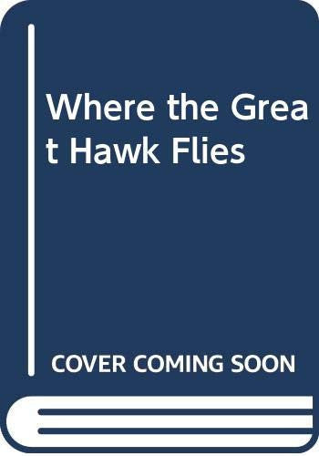 Where the Great Hawk Flies