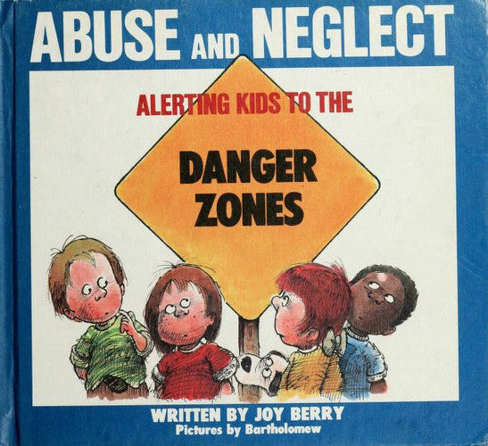 Alerting Kids to the Danger of Abuse and Neglect (Alerting Kids to the Danger Zones)