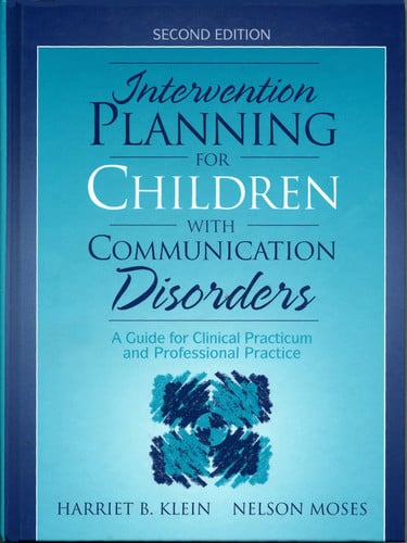 Intervention Planning for Children with Communication Disorders: A Guide for Clinical Practicum and Professional Practice (2nd Edition)