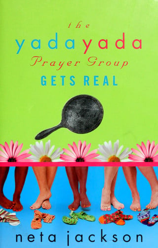 The Yada Yada Prayer Group Gets Real (Yada Yada Prayer Group, Book 3)